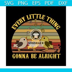 Every Little Thing Gonna Be Alright Svg