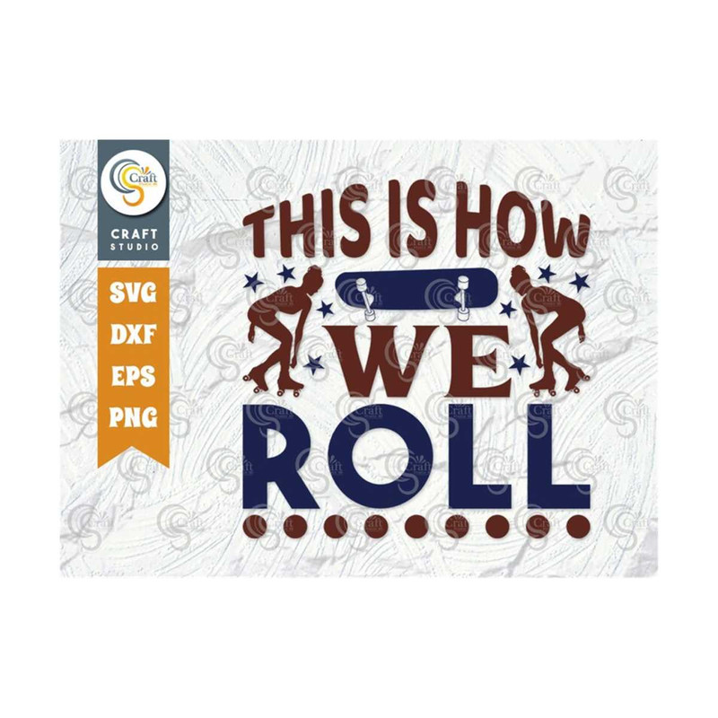 MR-259202374458-this-is-how-we-roll-svg-cut-file-roller-derby-svg-roller-image-1.jpg