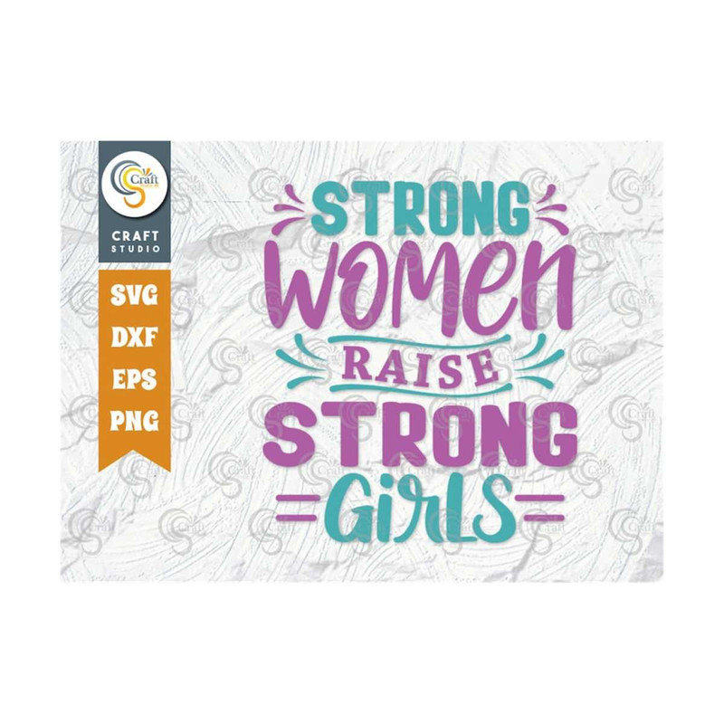 MR-259202374845-strong-women-raise-strong-girls-svg-cut-file-women-svg-image-1.jpg