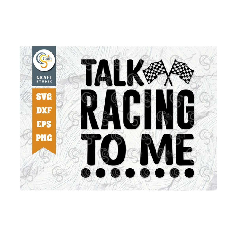 MR-25920237546-talk-racing-to-me-svg-cut-file-sports-svg-car-racing-quotes-image-1.jpg