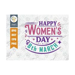 happy women's day 8th march svg cut file, women svg, international women's day svg, women's day quote design, tg 00206