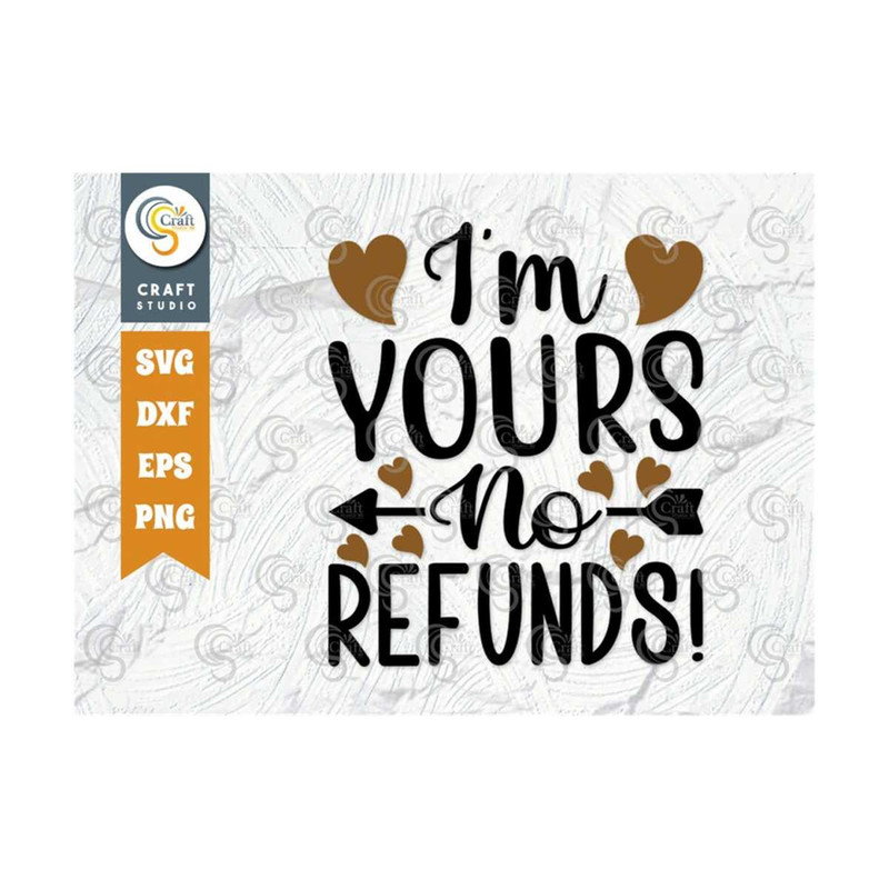 MR-259202375612-im-yours-no-refunds-svg-cut-file-heart-svg-romance-image-1.jpg