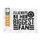 MR-259202375811-ill-always-be-her-biggest-fan-svg-cut-file-sports-svg-car-image-1.jpg