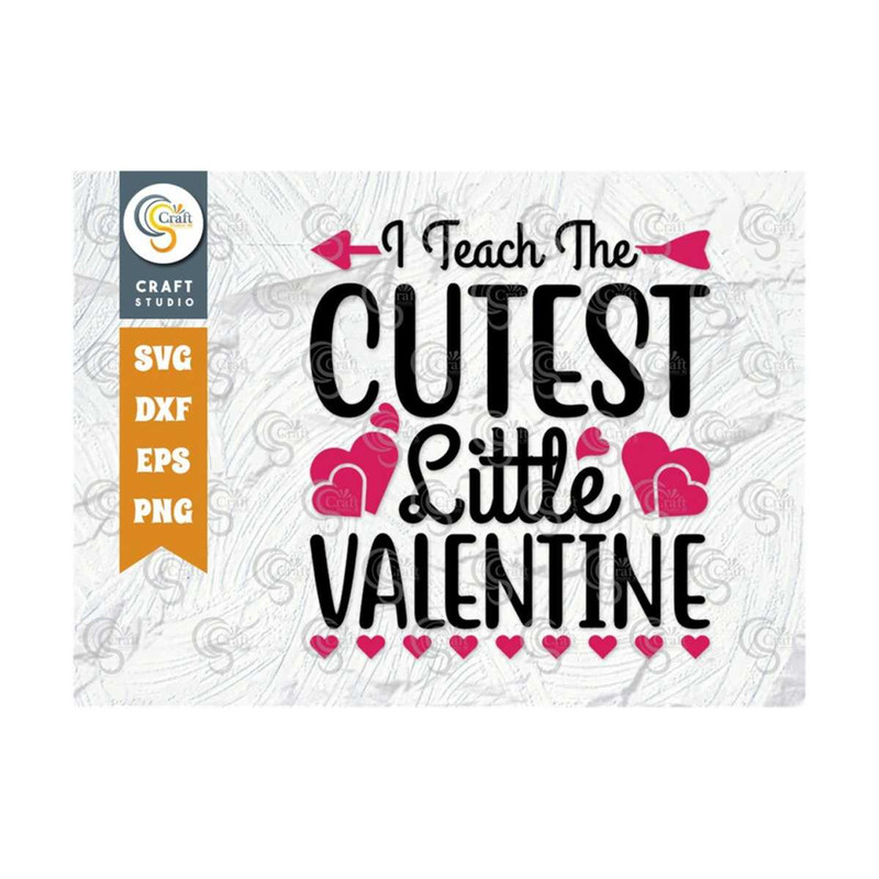MR-259202375823-i-teach-the-cutest-little-valentine-svg-cut-file-teacher-image-1.jpg