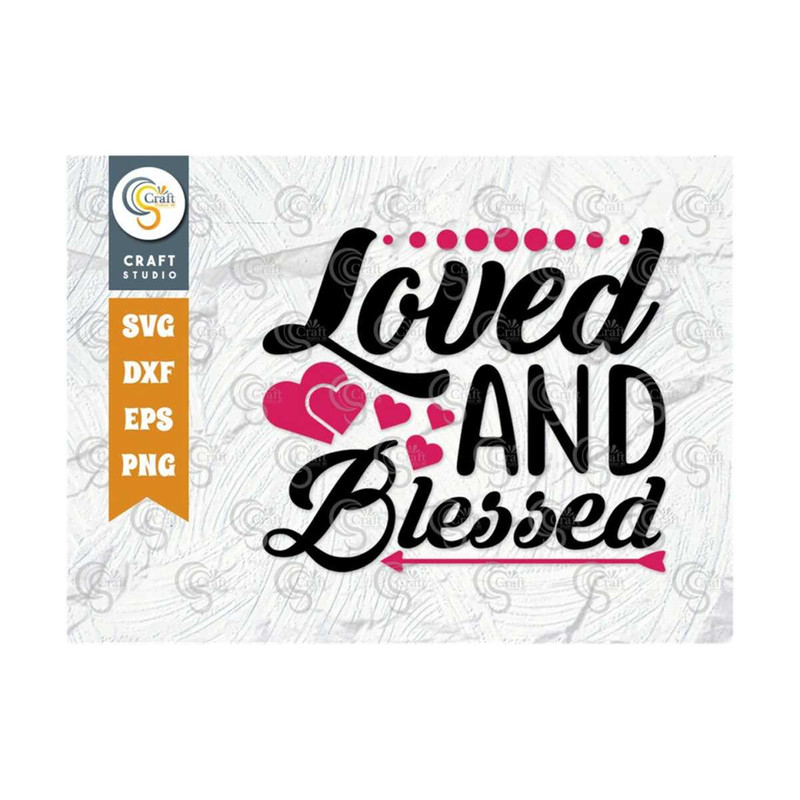 MR-2592023803-loved-and-blessed-svg-cut-file-valentines-day-svg-image-1.jpg