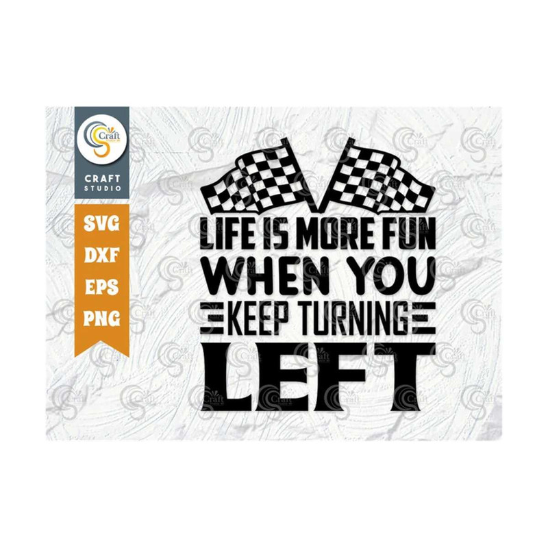 MR-2592023818-life-is-more-fun-when-you-keep-turning-left-svg-cut-file-image-1.jpg