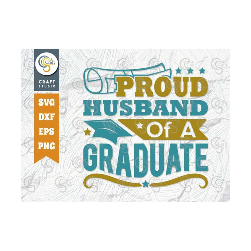 MR-25920238124-proud-husband-of-a-graduate-svg-cut-file-senior-svg-hubby-image-1.jpg