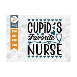 cupid's favorite nurse svg cut file, nurse valentine's svg, valentine's day svg, 14 february svg, cupid valentine svg, r