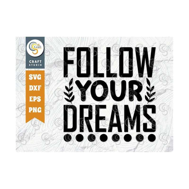 MR-2592023832-follow-your-dreams-svg-cut-file-positive-thinking-svg-image-1.jpg
