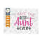 MR-25920238344-i-have-the-best-aunt-ever-svg-cut-file-baby-svg-newborn-svg-image-1.jpg