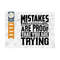 MR-25920238101-mistakes-are-proof-that-you-are-trying-svg-cut-file-positive-image-1.jpg