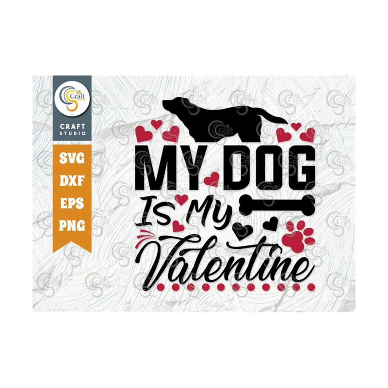 MR-259202381838-my-dog-is-my-valentine-svg-cut-file-valentines-day-svg-image-1.jpg