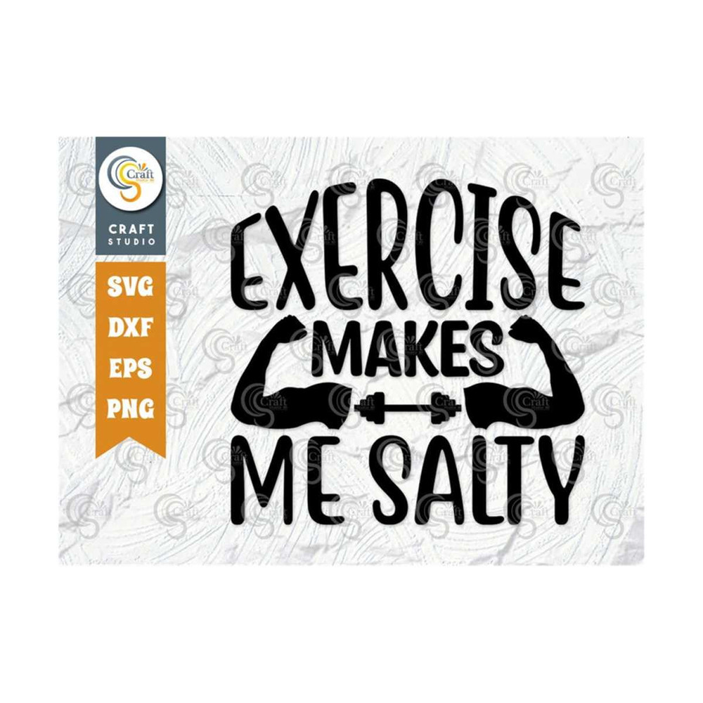 MR-259202381912-exercise-makes-me-salty-svg-cut-file-weights-svg-gym-svg-image-1.jpg