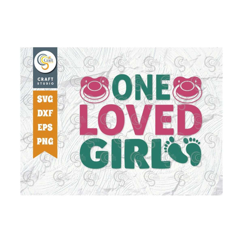 MR-259202381929-one-loved-girl-svg-cut-file-newborn-svg-baby-bump-svg-cute-image-1.jpg