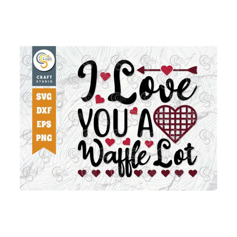 MR-25920238228-i-love-you-a-waffle-lot-svg-cut-file-valentines-day-svg-image-1.jpg