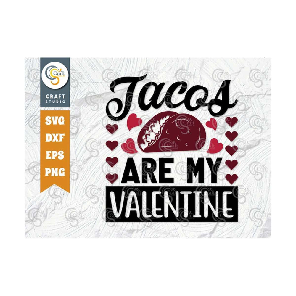 MR-259202382252-tacos-are-my-valentine-svg-cut-file-valentines-day-svg-image-1.jpg