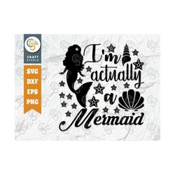 i'm actually a mermaid svg cut file, mermaid tshirt design, seashell quote design svg, tg 00513