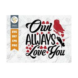 owl always love you svg cut file, owl svg, bird lover svg, valentine svg, valentine's day svg, 14 february, valentine's