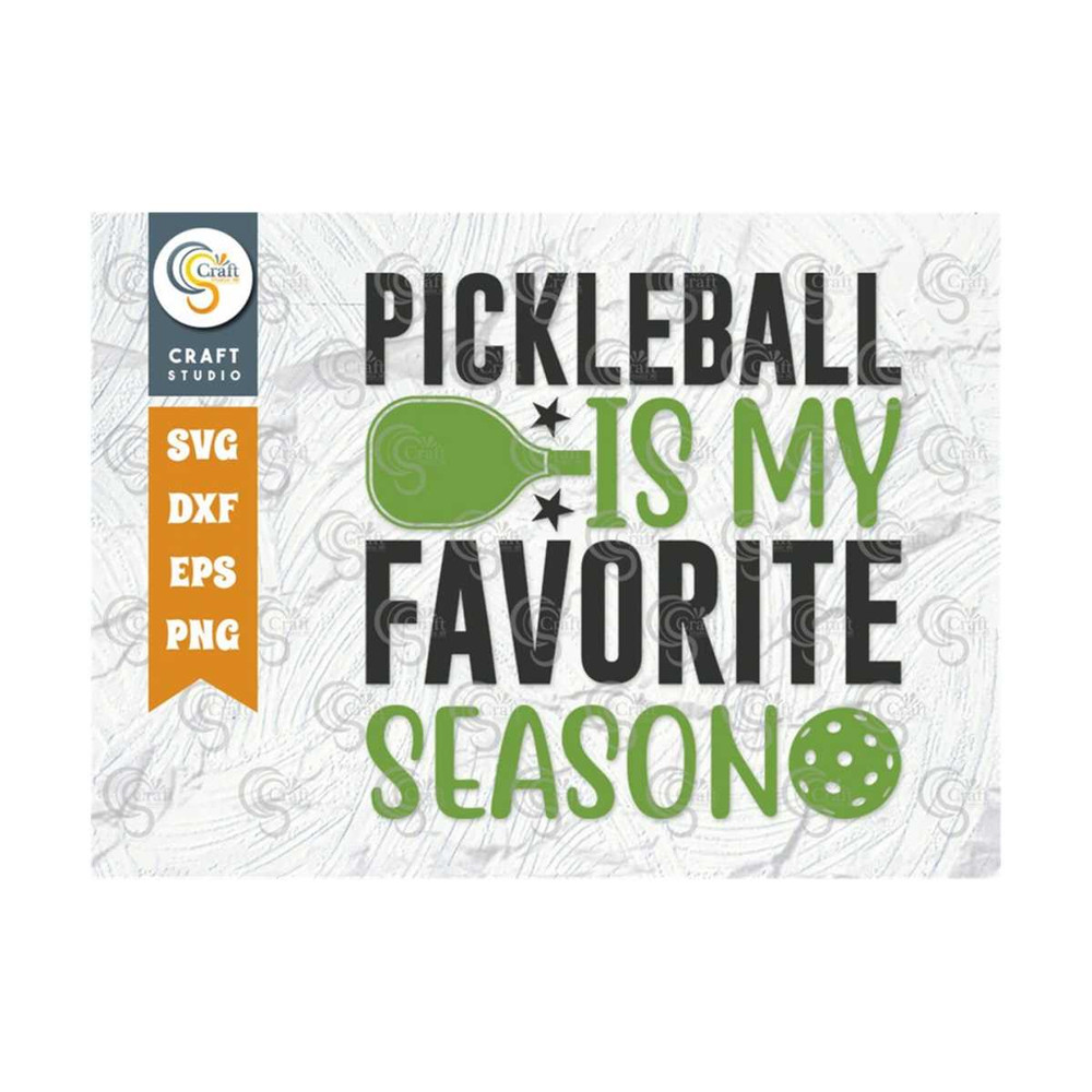 MR-259202382913-pickleball-is-my-favorite-season-svg-cut-file-pickleball-svg-image-1.jpg