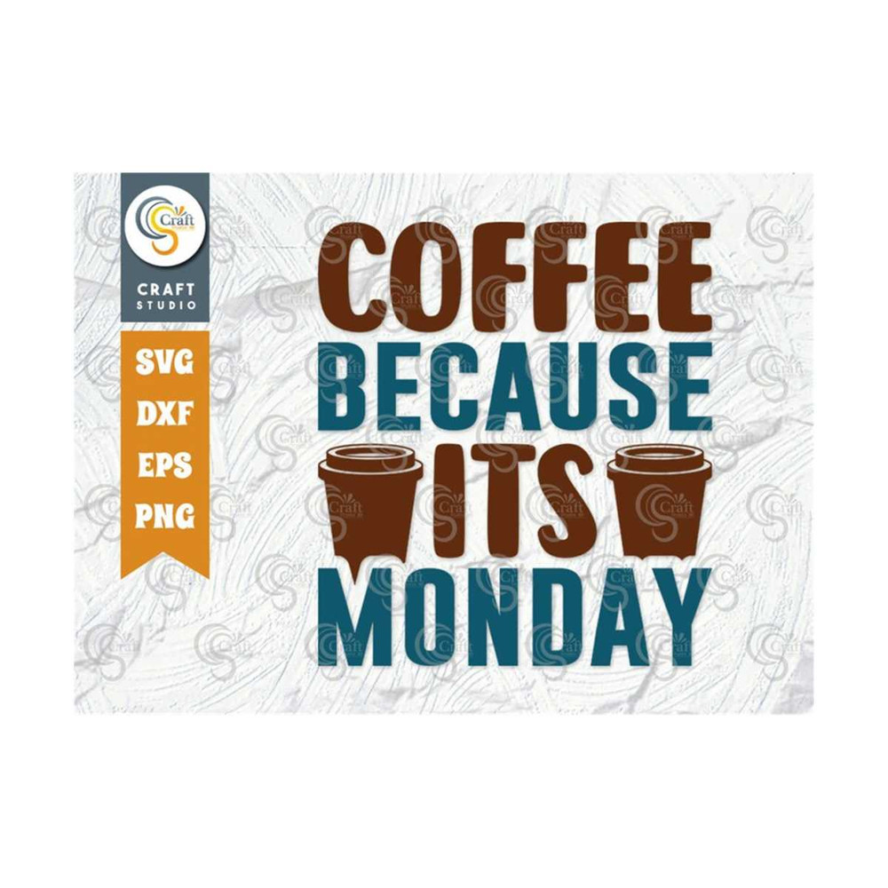 MR-259202383036-coffee-because-its-monday-svg-cut-file-caffeine-svg-coffee-image-1.jpg