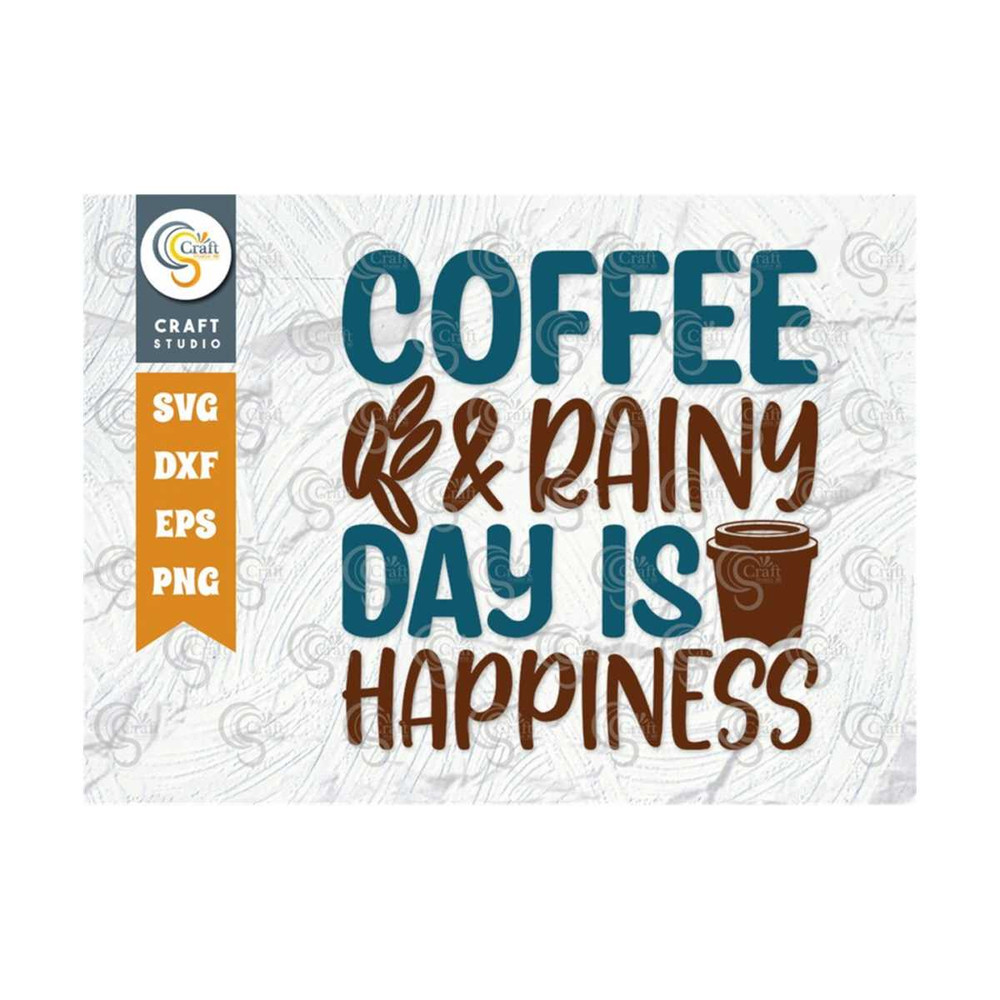 MR-259202383144-coffee-rainy-day-is-happiness-svg-cut-file-caffeine-svg-image-1.jpg