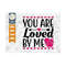 MR-259202384424-you-are-loved-by-me-svg-cut-file-true-love-svg-image-1.jpg