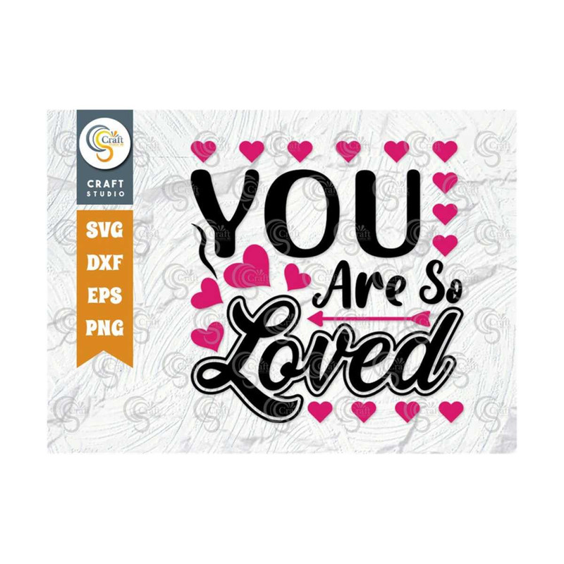 MR-259202384459-you-are-so-loved-svg-cut-file-14-february-svg-image-1.jpg