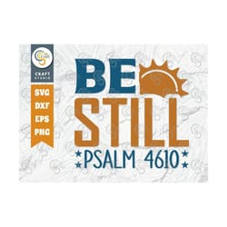 be still psalm 46:10 svg cut file, kayak svg, kayak life svg, canoe svg, kayak saying svg, lake quotes, tg 00685