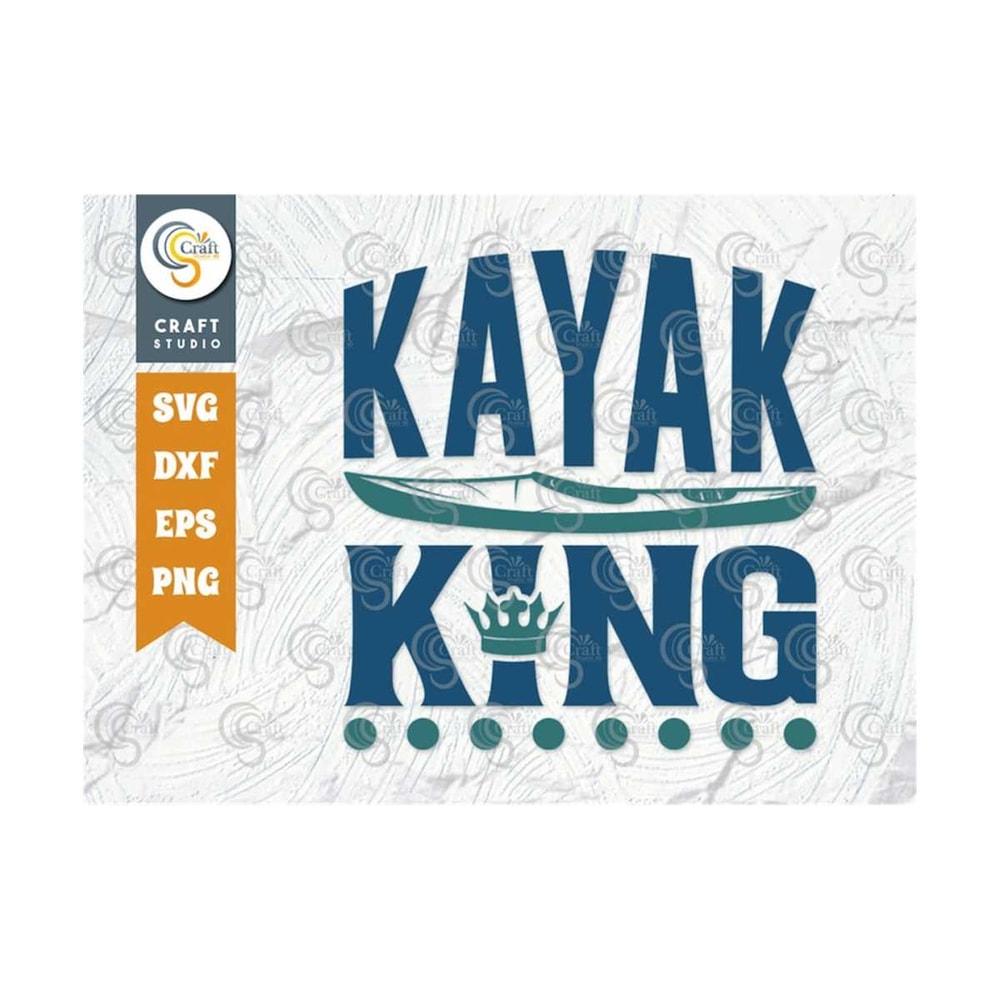 MR-259202384917-kayak-king-svg-cut-file-kayak-svg-kayak-life-svg-canoe-svg-image-1.jpg