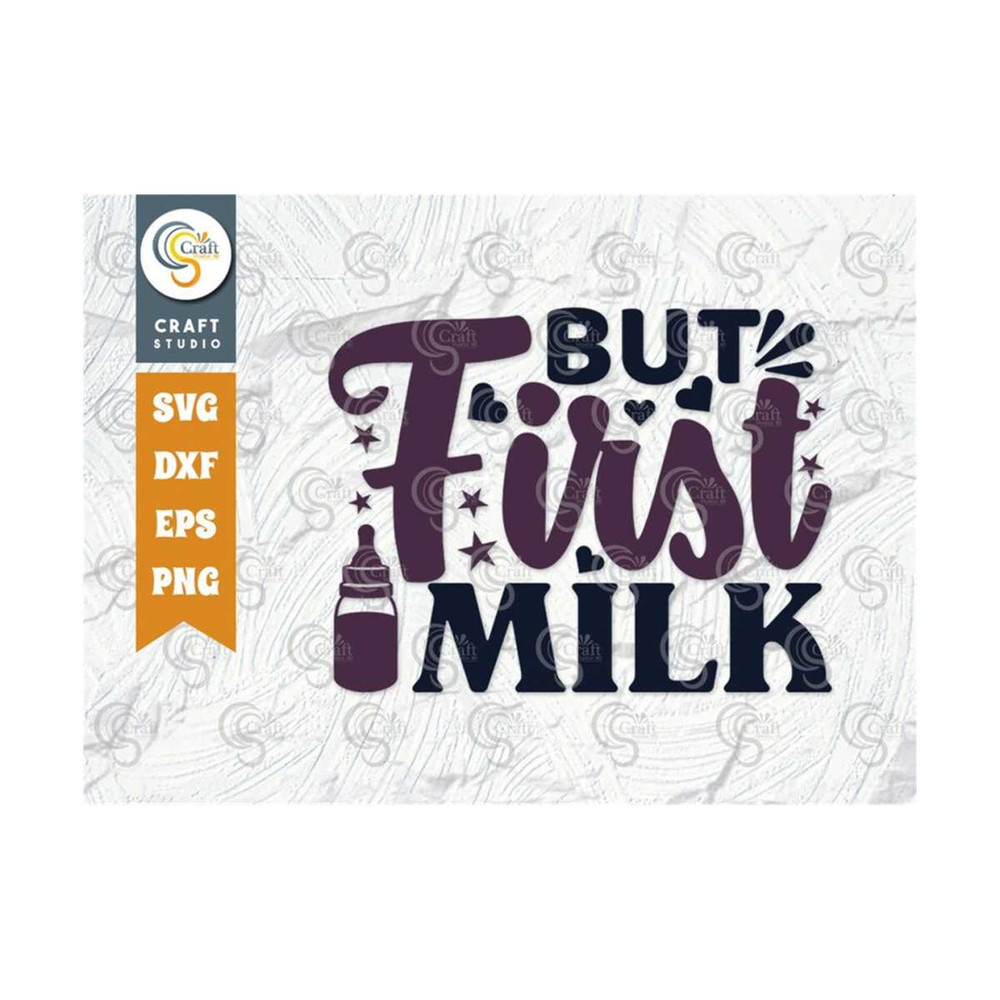 MR-259202385024-but-first-milk-svg-cut-file-newborn-svg-baby-bump-svg-cute-image-1.jpg