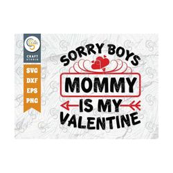 sorry boys mom is my valentine svg cut file, valentine's day svg, daddy's girl  svg, baby valentine's day svg, valentine