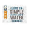 MR-259202385411-life-is-simple-just-add-water-svg-cut-file-kayak-svg-kayak-image-1.jpg