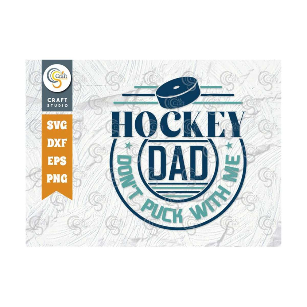 MR-259202385416-hockey-dad-dont-puck-with-me-svg-cut-file-sports-svg-ice-image-1.jpg