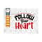 MR-25920238554-follow-your-heart-svg-cut-file-valentines-day-svg-love-image-1.jpg