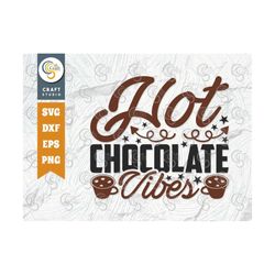 hot chocolate vibes svg cut file, hot chocolate lover svg, hot chocolate quotes, hot chocolate cutting file, tg 01894