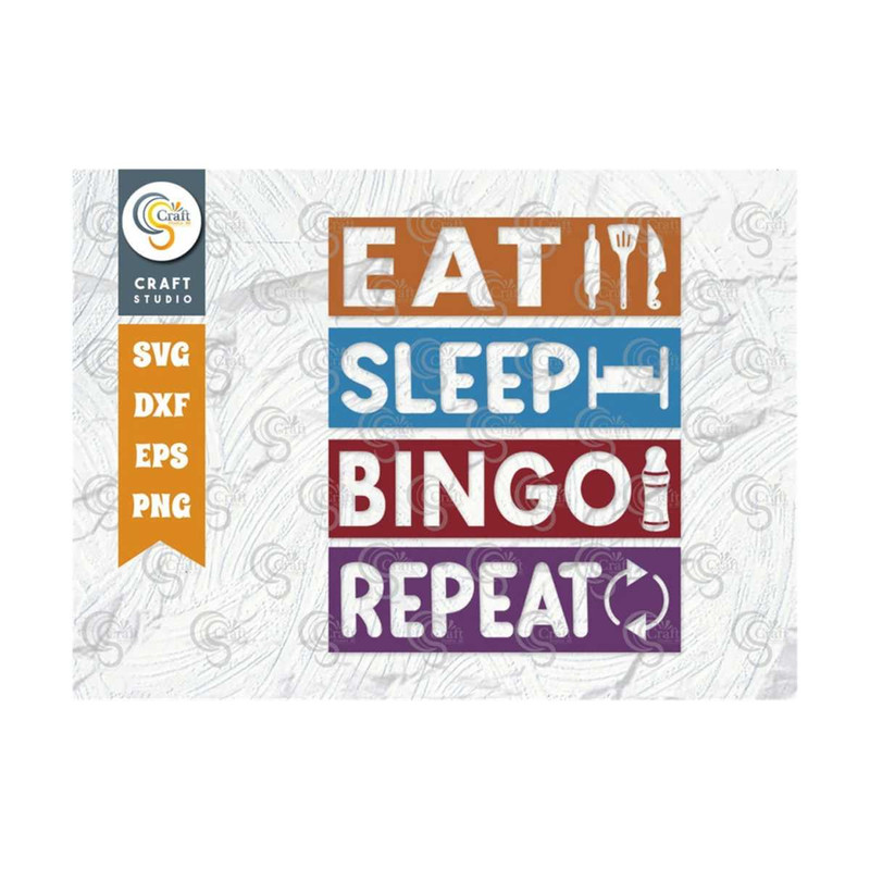 MR-259202385856-eat-sleep-bingo-repeat-svg-cut-file-bingo-svg-bingo-gift-image-1.jpg
