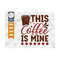MR-25920239035-this-coffee-is-mine-svg-cut-file-caffeine-svg-coffee-time-image-1.jpg