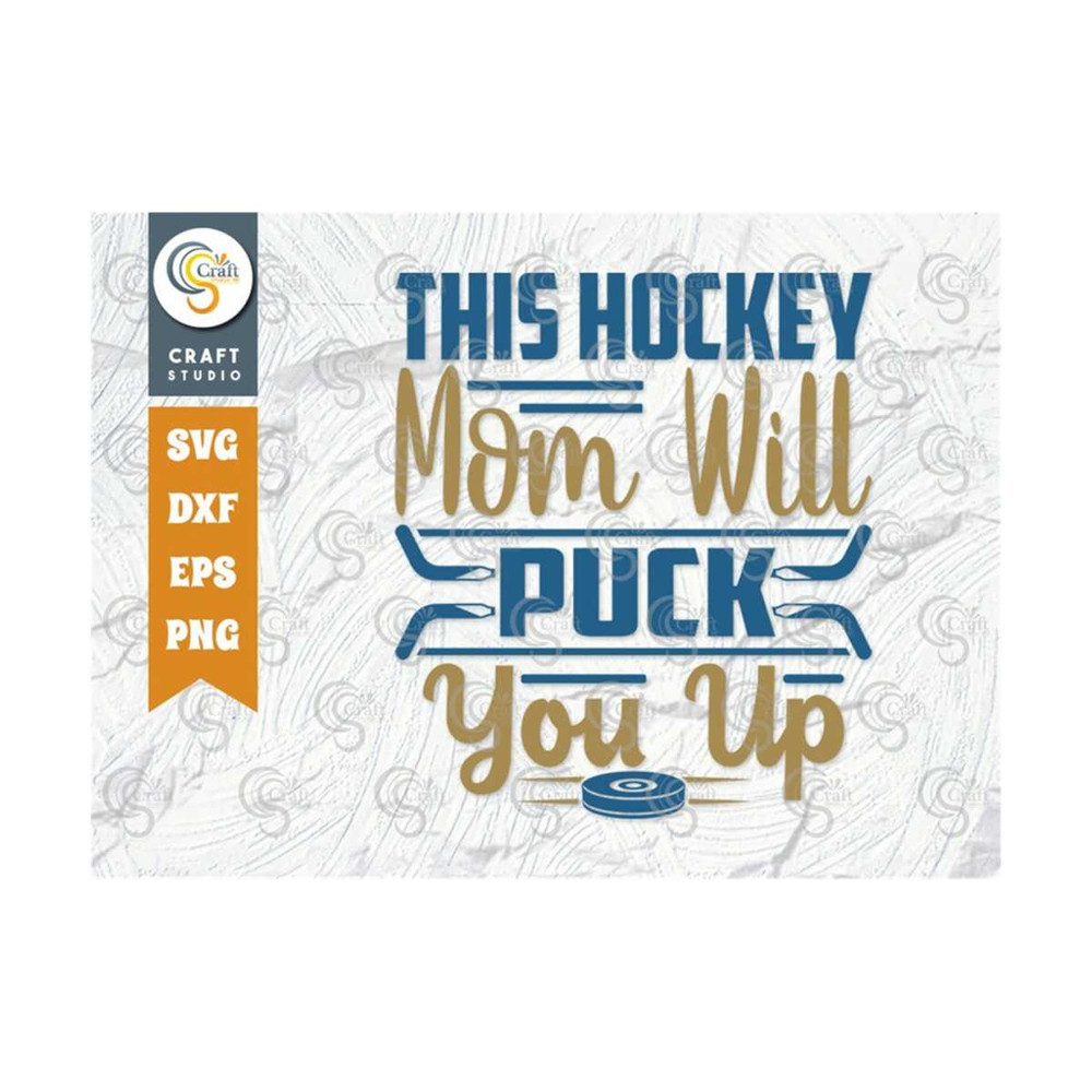MR-2592023923-this-hockey-mom-will-puck-you-up-svg-cut-file-sports-svg-ice-image-1.jpg