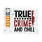 MR-25920239751-true-crime-and-chill-svg-cut-file-criminal-minds-svg-crime-image-1.jpg