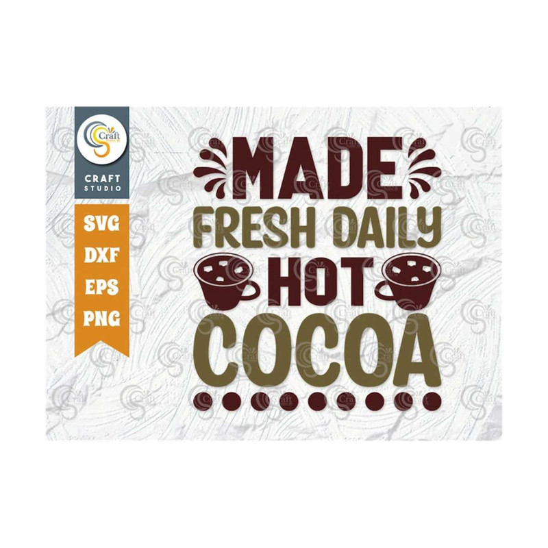 MR-25920239925-made-fresh-daily-hot-cocoa-svg-cut-file-hot-chocolate-lover-image-1.jpg