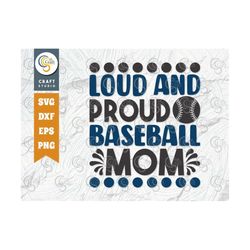 loud and proud baseball mom svg cut file, baseball svg, sports svg, baseball quotes, baseball cutting file, tg 01872