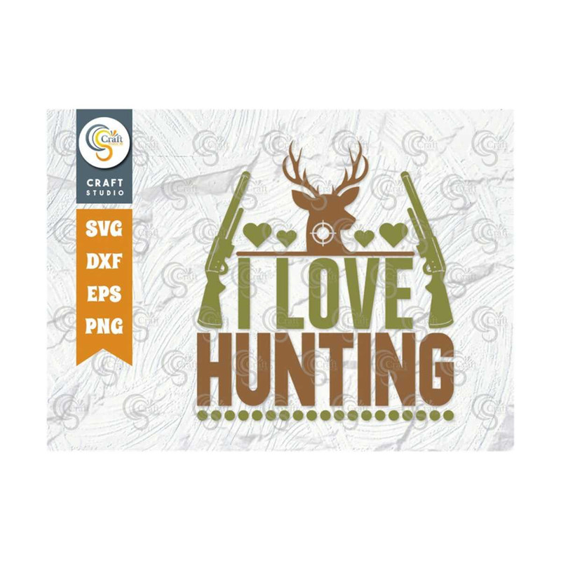 MR-259202391947-i-love-hunting-svg-cut-file-hunting-svg-gun-svg-hunting-image-1.jpg