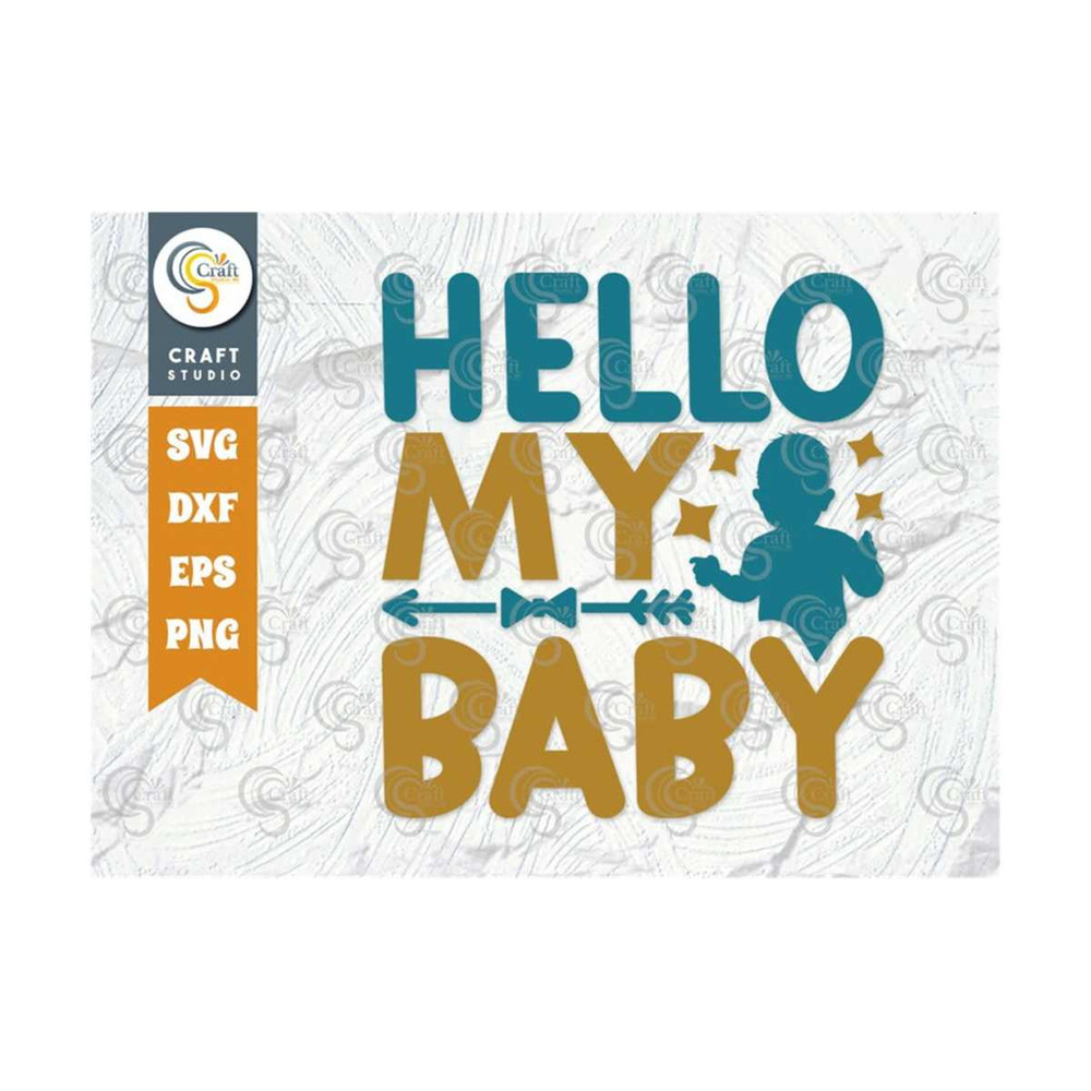 MR-259202392143-hello-my-baby-svg-cut-file-newborn-svg-hello-baby-svg-cute-image-1.jpg