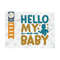 MR-259202392143-hello-my-baby-svg-cut-file-newborn-svg-hello-baby-svg-cute-image-1.jpg