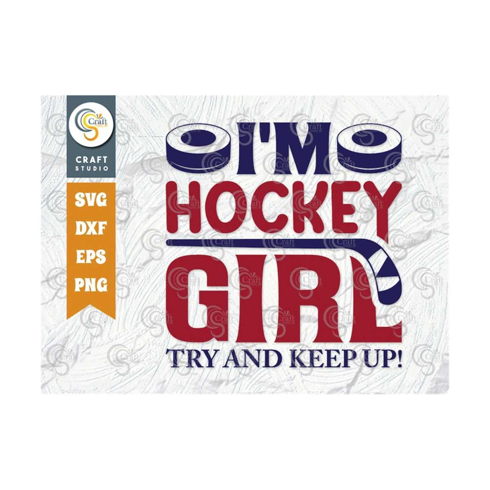 MR-25920239306-im-hockey-girl-try-and-keep-up-svg-cut-file-hockey-image-1.jpg