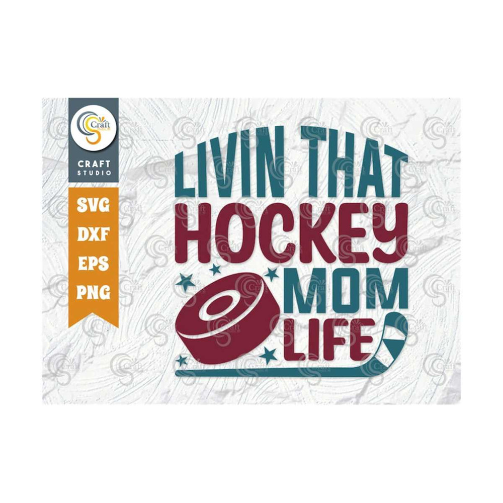 MR-259202393158-livin-that-hockey-mom-life-svg-cut-file-hockey-player-svg-image-1.jpg