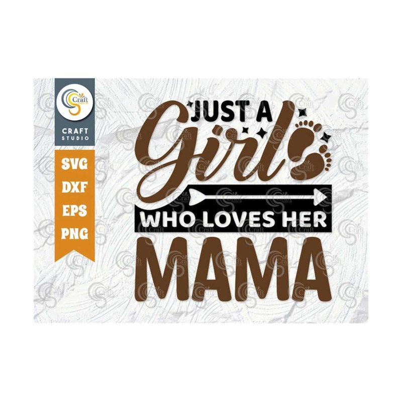MR-259202393356-just-a-girl-who-loves-her-mama-svg-cut-file-girl-svg-mama-image-1.jpg