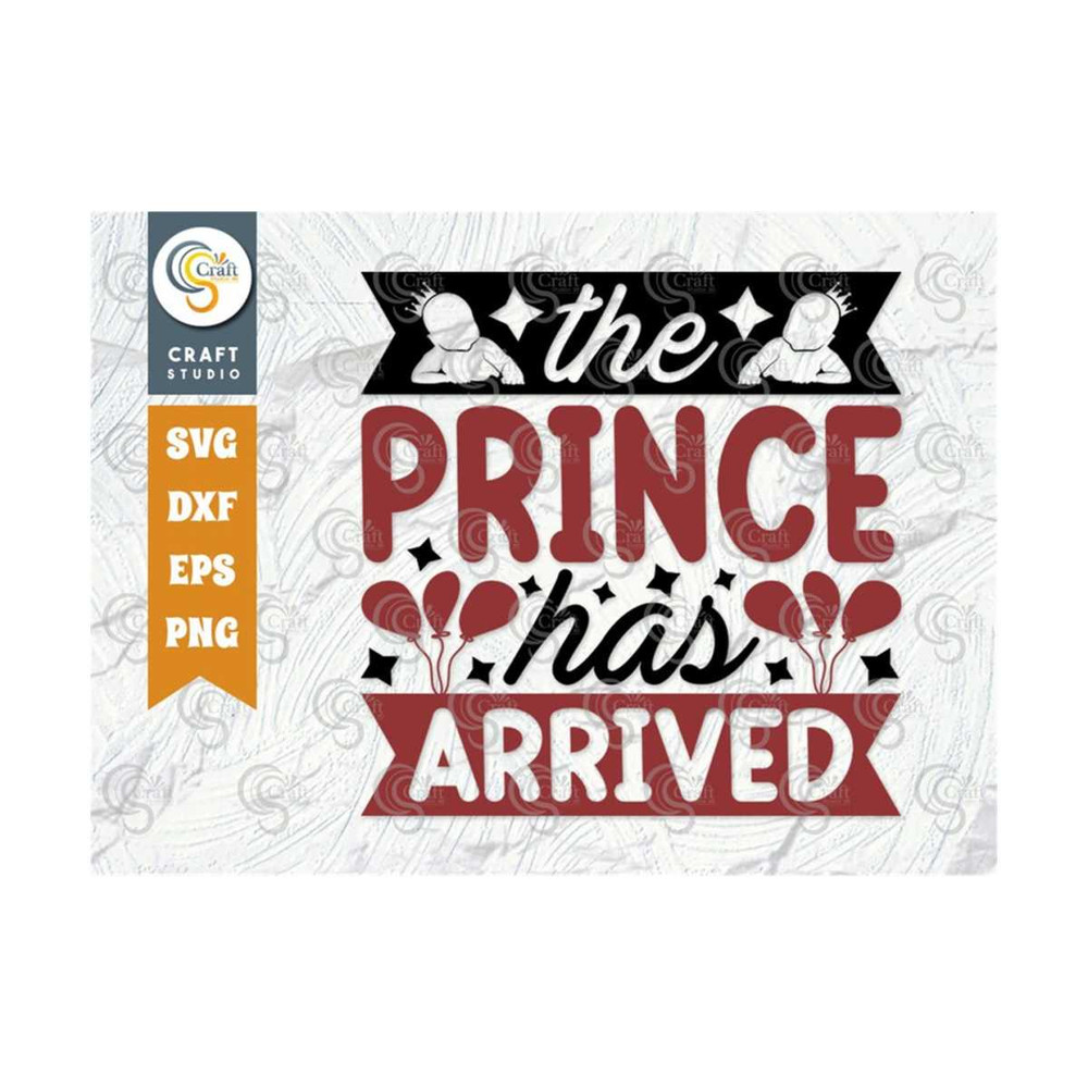 MR-259202393725-the-prince-has-arrived-svg-cut-file-newborn-svg-little-boss-image-1.jpg
