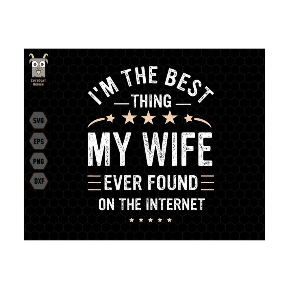 MR-259202393924-im-the-best-thing-svg-my-wife-ever-found-svg-on-the-image-1.jpg