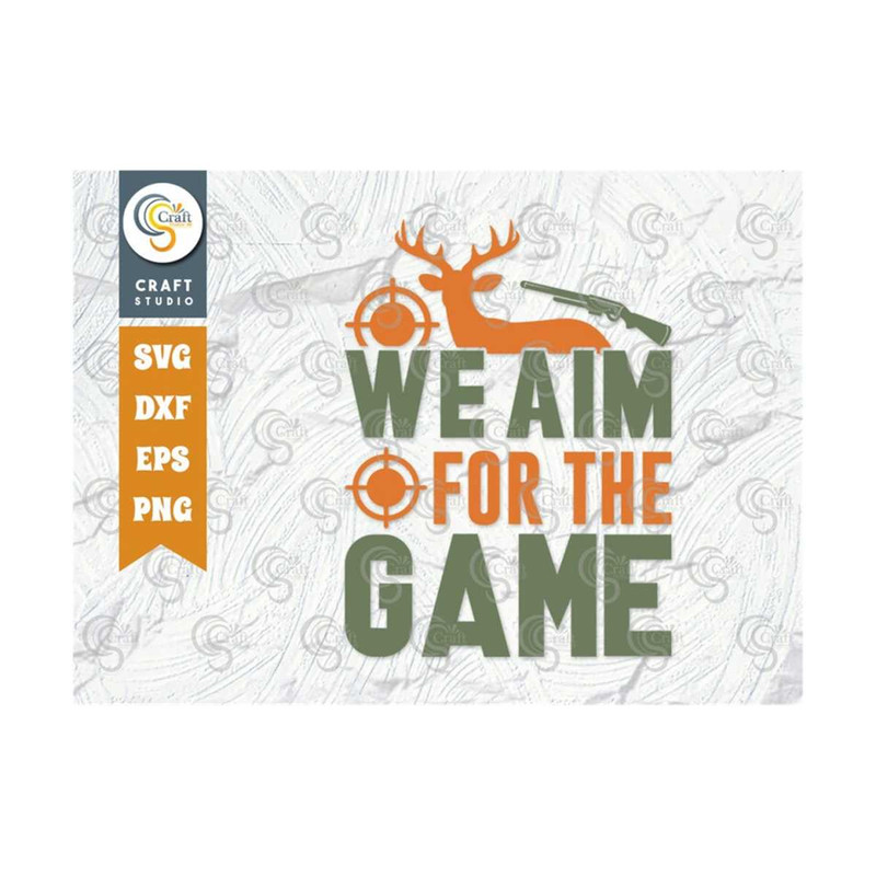 MR-259202395613-we-aim-for-the-game-svg-cut-file-hunting-svg-gun-svg-image-1.jpg